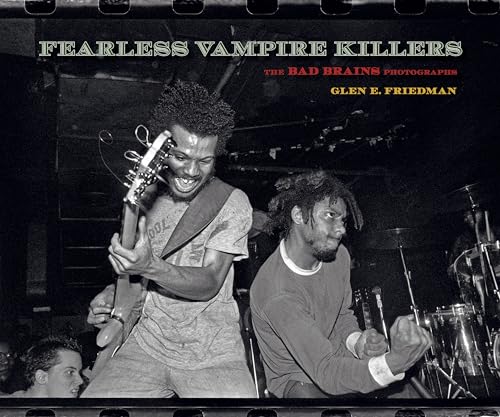Fearless Vampire Killers : The Bad Brains Photographs