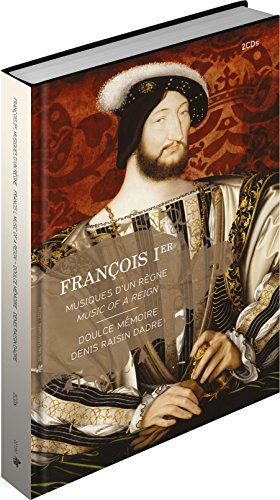 Doulce Memoire / Denis Raisin - Francois 1st - Music Of A Reign [CD]