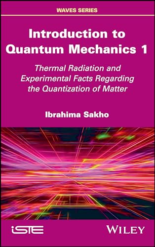 Introduction to Quantum Mechanics 1: Thermal Radiation and Experimental Facts Regarding the Quantization of Matter