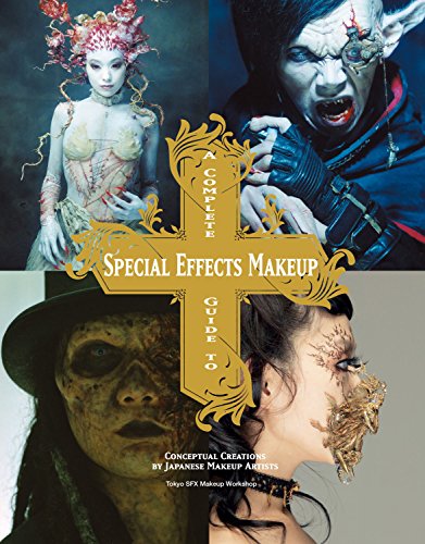 A Complete Guide to Special Effects Makeup (Tokyo Sfx Makeup Workshop)