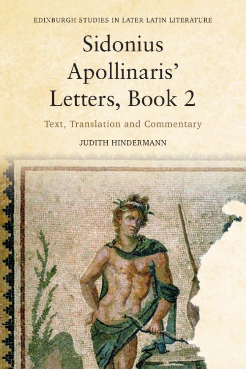 Sidonius Apollinaris’ Letters, Book 2 : Text, Translation and Commentary