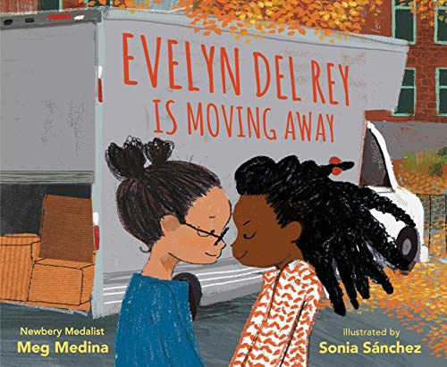 Evelyn Del Rey Is Moving Away: From Newbery Medalist Meg Medina, the bittersweet story of two girls who will always be each other’s número uno, even ... depictions of the girls’ urban neighbourhood.