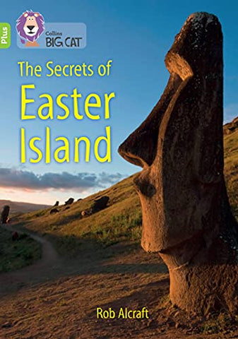 The Secrets of Easter Island: Band 11+/Lime Plus (Collins Big Cat)