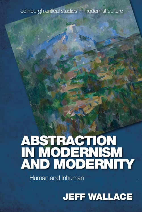 Abstraction in Modernism and Modernity : Human and Inhuman
