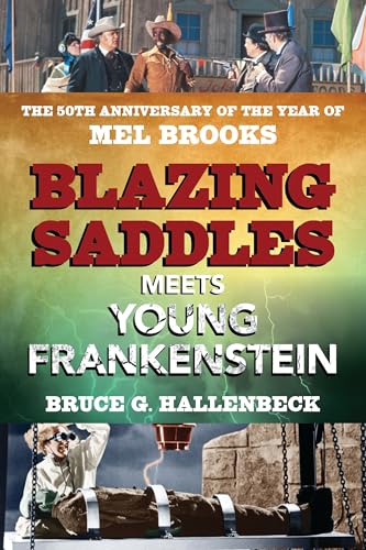 Blazing Saddles Meets Young Frankenstein : The 50th Anniversary of the Year of Mel Brooks