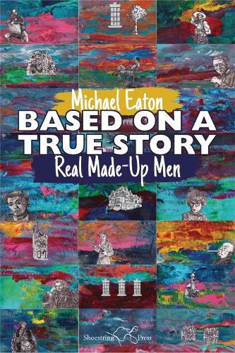 Based on a True Story : Real Made-Up Men