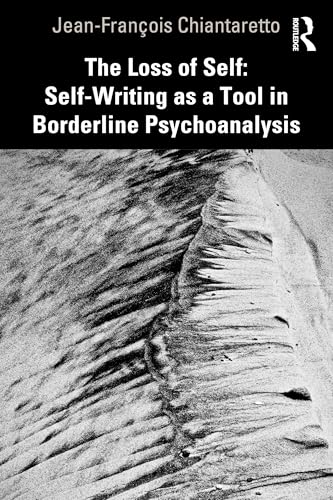 The Loss of Self: Self-Writing as a Tool in Borderline Psychoanalysis