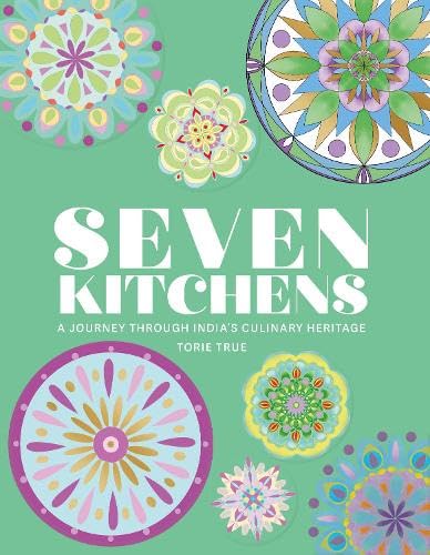 Seven Kitchens [Hardcover] Torie True; Unknown Author