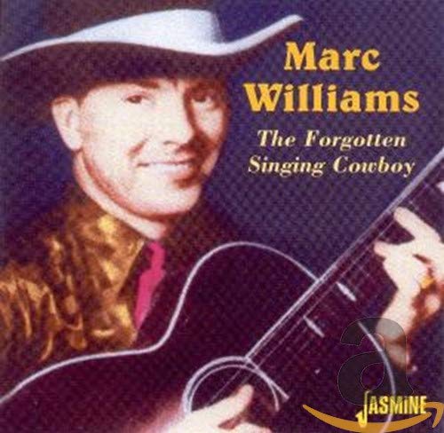 Marc Williams - The Forgotten Singing Cowboy [CD]
