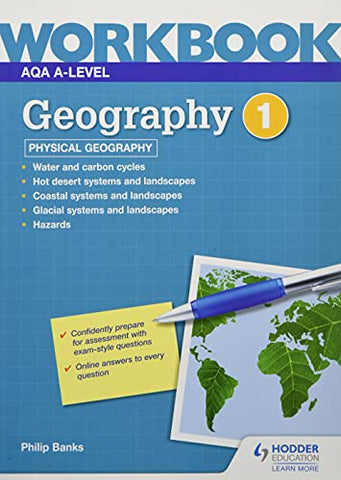 AQA A-level Geography Workbook 1: Physical Geography