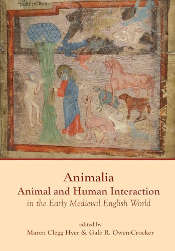 Animalia : Animal and Human Interaction in the Early Medieval English World