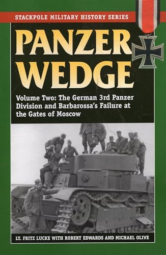 Panzer Wedge : The German 3rd Panzer Division and Barbarossa's Failure at the Gates of Moscow