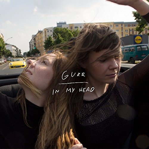 Album cover featuring two women in a car, text reads "GURR In My Head".