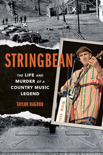 Stringbean: The Life and Murder of a Country Legend