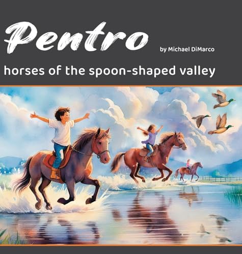 Pentro : Horses of the Spoon-Shaped Valley
