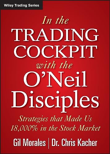In the Trading Cockpit with the Oneil Disciples: Strategies That Made Us 18