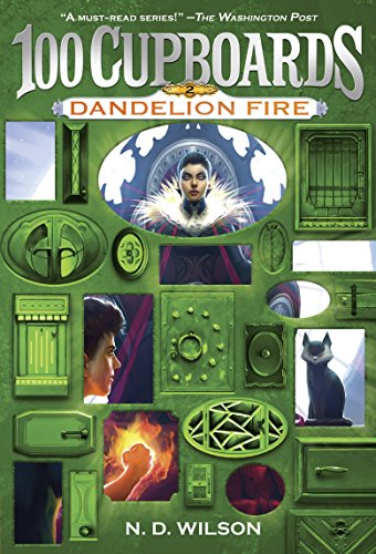 Dandelion Fire: Book 2 of the 100 Cupboards