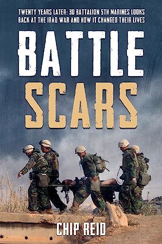 Battle Scars : Twenty Years Later: 3d Battalion 5th Marines looks back at the Iraq War and How it Changed Their Lives