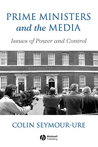 Prime Ministers and the Media: Issues of Power and Control