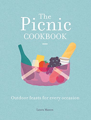 The Picnic Cookbook : Outdoor feasts for every occasion