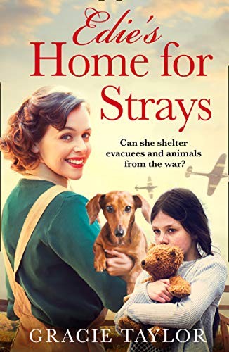 Edie’s Home for Strays: the new WW2 historical homefront saga that will make you laugh and cry in 2021