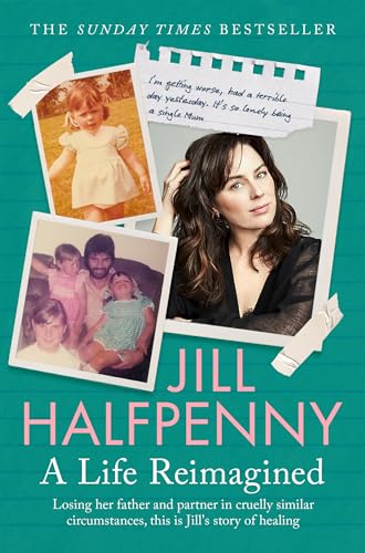 A Life Reimagined : The Sunday Times Bestselling Memoir on Grief and a Journey of Healing