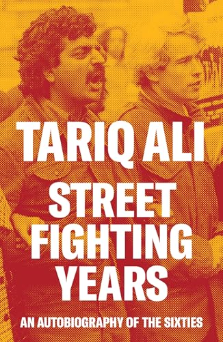 Street-Fighting Years : An Autobiography of the Sixties