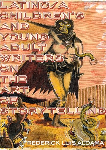 Latino/a Children's and Young Adult Writers on the Art of Storytelling