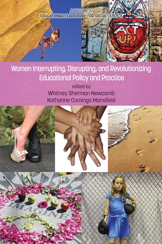Women Interrupting, Disrupting, and Revolutionizing Educational Policy and Practice