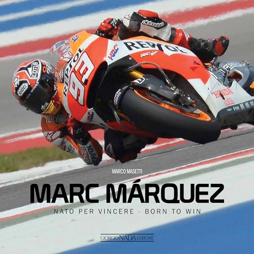Marc Marquez : NATO Per Vincere / Born to Win