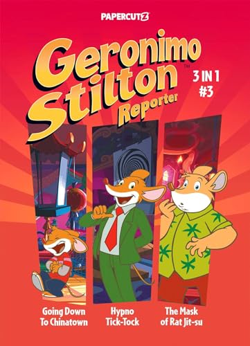 Geronimo Stilton Reporter 3-in-1 Vol. 3 (Geronimo Stilton Reporter Graphic Novels): Collecting 'Going Down to Chinatown,' 'Hypno Tick-Tock,' and 'The Mask of Rat Jit-su'