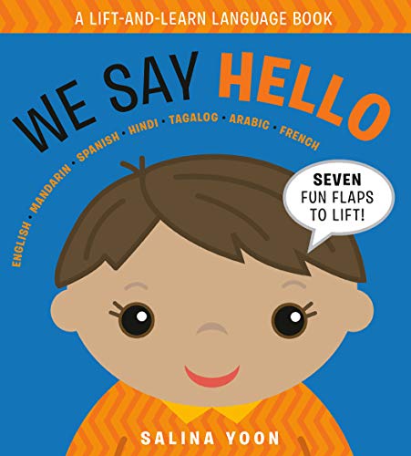 We Say Hello (A Lift and Learn Language Book)