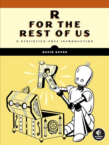 R For The Rest Of Us : A Statistics-Free Introduction