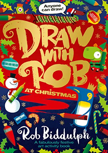 Draw with Rob at Christmas: A fabulously festive art activity book from internet sensation, Rob Biddulph