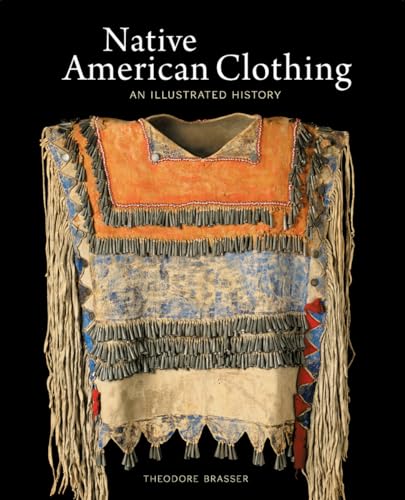 Native American Clothing : An Illustrated History