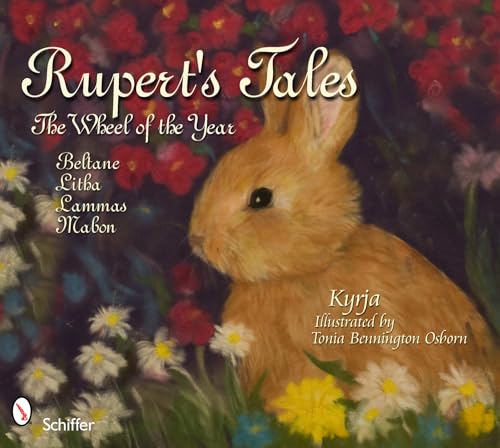 Rupert's Tales: The Wheel of the Year Beltane, Litha, Lammas, and Mabon : The Wheel of the Year Beltane, Litha, Lammas, and Mabon