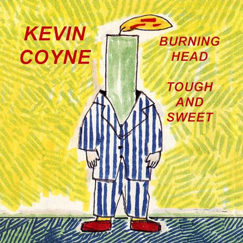 KEVIN COYNE - BURNING HEAD & TOUGH AND SWEET [CD]