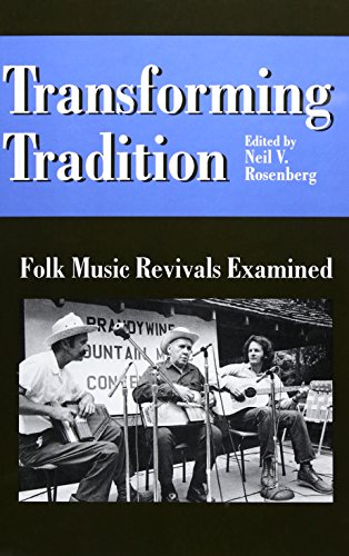 Transforming Tradition: FOLK MUSIC REVIVALS EXAMINED