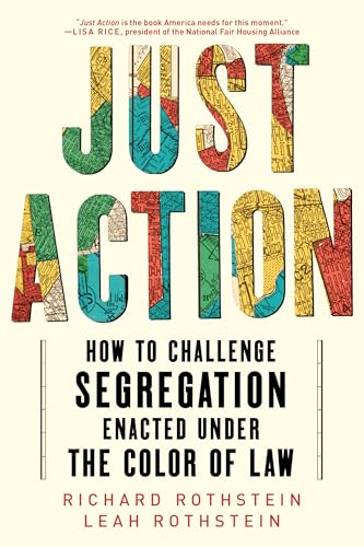Just Action : How to Challenge Segregation Enacted under the Color of Law