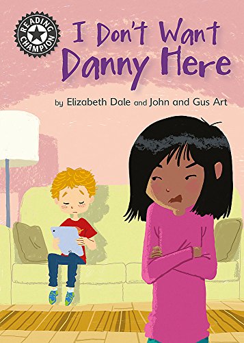 Reading Champion: I Don't Want Danny Here : Independent Reading 11