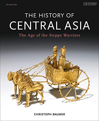 History of Central Asia: 1 (Complete Illustrated History)