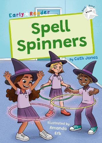 Spell Spinners: (White Early Reader) (Maverick Early Readers)