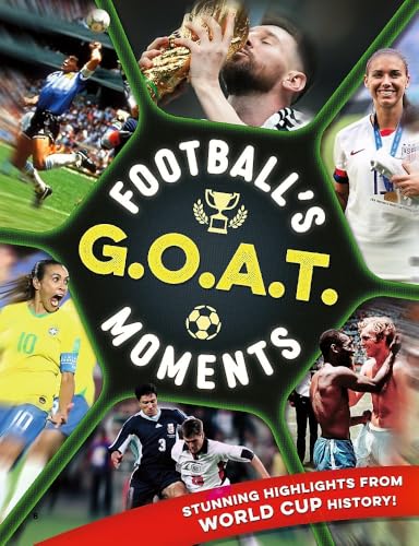 Football's GOAT Moments : Stunning highlights from the history of the World Cup