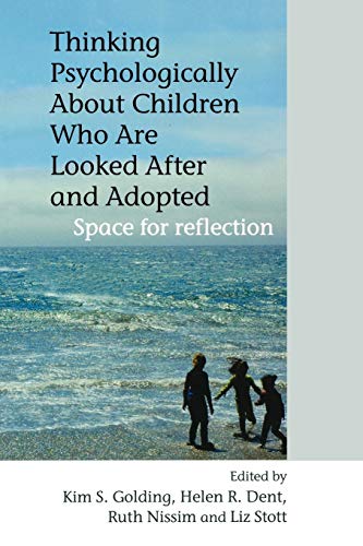 Thinking Psychologically About Children Who are Looked After and Adopted: Space for Reflection
