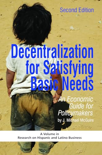 Decentralization for Satisfying Basic Needs : An Economic Guide for Policymakers (Revised)