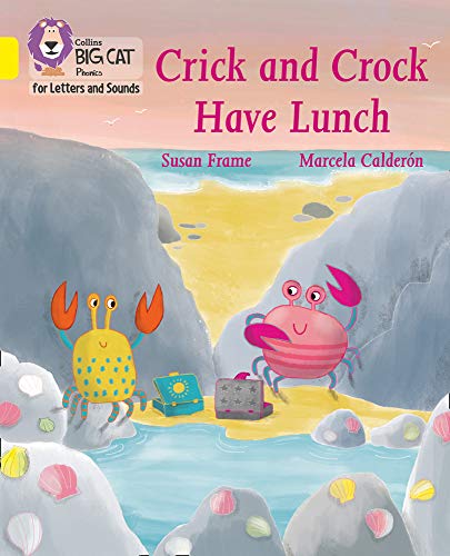 Collins Big Cat Phonics for Letters and Sounds – Crick and Crock Have Lunch: Band 03/Yellow