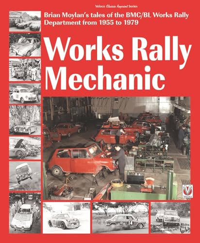 Works Rally Mechanic : Bmc/Bl Works Rally Department 1955-79 Paperback Edition