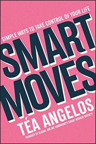 Smart Moves - 100+ Simple Ways to Get Smarter with Your Money