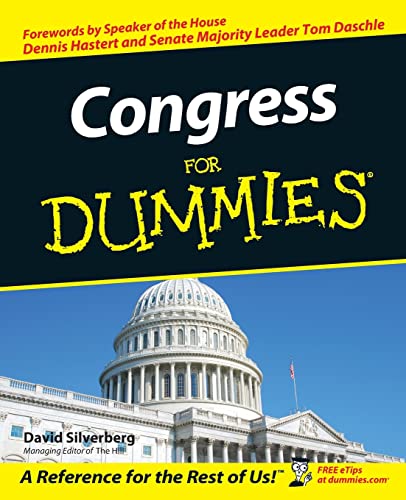 Congress for Dummies (Forewords By Speaker of the House Dennis Hastert and Senate Majority Leader Tom Daschle)