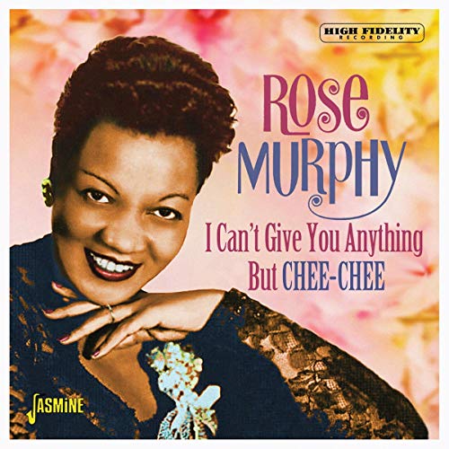 Rose Murphy - I Can't Give You Anything But Chee-Chee [CD]